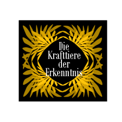 Die Krafttiere der Erkenntnis